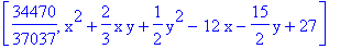 [34470/37037, x^2+2/3*x*y+1/2*y^2-12*x-15/2*y+27]